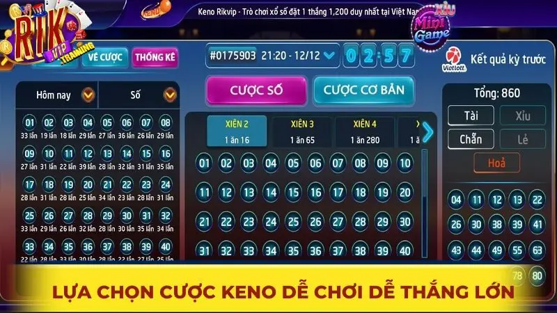Lựa chọn cược Keno dễ chơi dễ thắng lớn