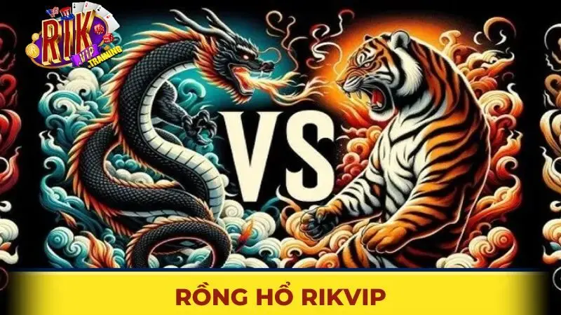 Rồng hổ Rikvip